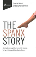 The Spanx Story : What's Underneath the Incredible Success of Sara Blakely's Billion Dollar Empire - MPHOnline.com