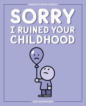 Sorry I Ruined Your Childhood - MPHOnline.com