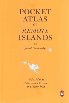 Pocket Atlas of Remote Islands - Fifty Islands I Have Not Visited and Never Will  (POC) - MPHOnline.com