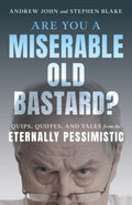 Are You a Miserable Old Bastard? - MPHOnline.com