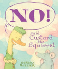 No! Said Custard the Squirrel - MPHOnline.com