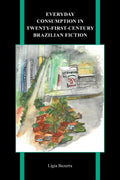 Everyday Consumption in Twenty-first-century Brazilian Fiction - MPHOnline.com