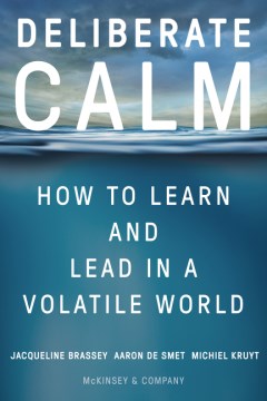 Deliberate Calm : How To Learn And Lead In A Volatile World - MPHOnline.com