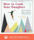 How to Cook Your Daughter - MPHOnline.com