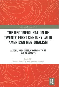 The Reconfiguration of Twenty-First Century Latin American Regionalism - MPHOnline.com