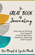 The Great Book of Journaling: How Journal Writing Can Support a Life of Wellness, Creativity, Meaning and Purpose - MPHOnline.com