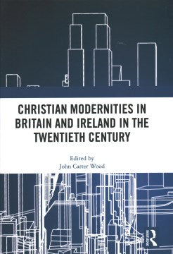 Christian Modernities in Britain and Ireland in the Twentieth Century - MPHOnline.com