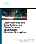 Understanding and Troubleshooting Cisco Catalyst 9800 Series Wireless Controllers - MPHOnline.com