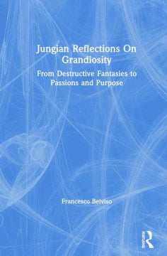 Jungian Reflections on Grandiosity - MPHOnline.com