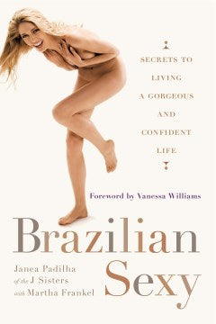 Brazilian Sexy - Secrets to Living a Gorgeous and Confident Life  (Reprint) - MPHOnline.com