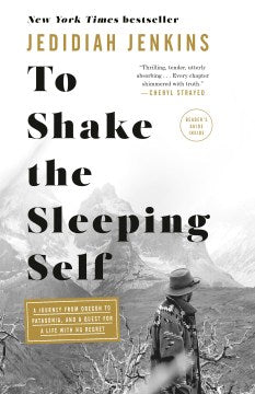 To Shake the Sleeping Self - A Journey from Oregon to Patagonia, and a Quest for a Life With No Regret  (Reprint) - MPHOnline.com