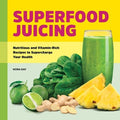 Superfood Juicing - MPHOnline.com