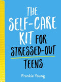 The Self-Care Kit for Stressed-Out Teens - MPHOnline.com