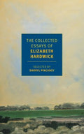 The Collected Essays of Elizabeth Hardwick - MPHOnline.com