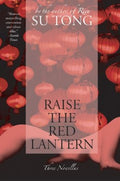 Raise the Red Lantern: Three Novellas - MPHOnline.com