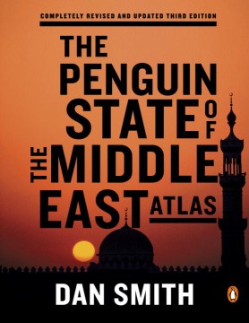 The Penguin State of the Middle East Atlas   (3 REV UPD) - MPHOnline.com