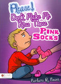 Please! Don't Make Me Kiss Those Pink Socks - MPHOnline.com