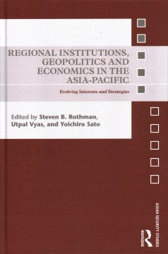 Regional Institutions, Geopolitics and Economics in the Asia-Pacific - MPHOnline.com