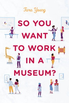 So You Want to Work in a Museum? - MPHOnline.com