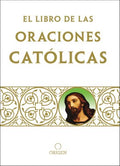 El libro de oraciones cat?licas / The Book of Catholic Prayers - MPHOnline.com