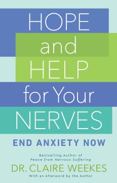 Hope and Help for Your Nerves - End Anxiety Now - MPHOnline.com