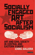 Socially Engaged Art After Socialism - MPHOnline.com