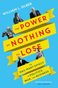 The Power of Nothing to Lose : The Hail Mary Effect in Politics, War, and Business - MPHOnline.com