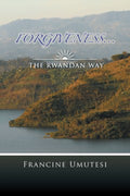 Forgiveness?the Rwandan Way - MPHOnline.com