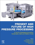 Present and Future of High Pressure Processing - MPHOnline.com