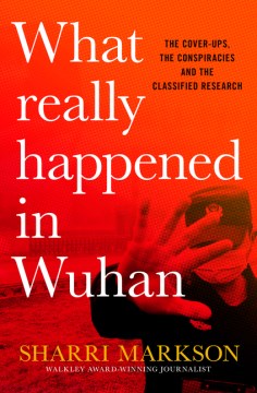 What Really Happened In Wuhan : A Virus Like No Other, Countless Infections, Millions of Deaths - MPHOnline.com