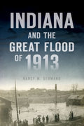 Indiana and the Great Flood of 1913 - MPHOnline.com