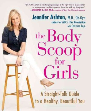 The Body Scoop for Girls - A Straight-Talk Guide to a Healthy, Beautiful You  (Original) - MPHOnline.com