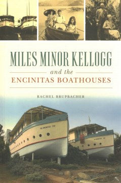 Miles Minor Kellogg and the Encinitas Boathouses - MPHOnline.com