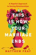 This Is How Your Marriage Ends - MPHOnline.com