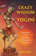 Crazy Wisdom of the Yogini - MPHOnline.com