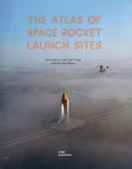 The Atlas of Space Rocket Launch Sites - MPHOnline.com