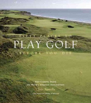 Fifty Places to Play Golf Before You Die - MPHOnline.com