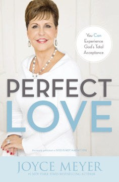 Perfect Love: You Can Experience God's Total Acceptance - MPHOnline.com