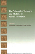 The Philosophy, Theology, and Rhetoric of Marius Victorinus - MPHOnline.com