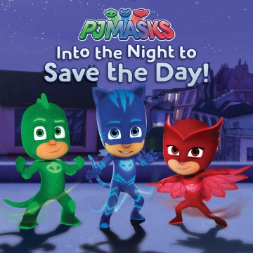 Pj Masks Into Night To Save The Day! - MPHOnline.com