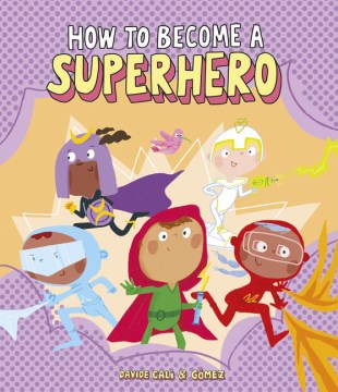 How to Become a Superhero - MPHOnline.com