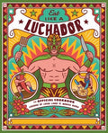 Eat Like a Luchador - MPHOnline.com