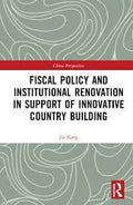 Fiscal Policy and Institutional Renovation in Support of Innovative Country Building - MPHOnline.com