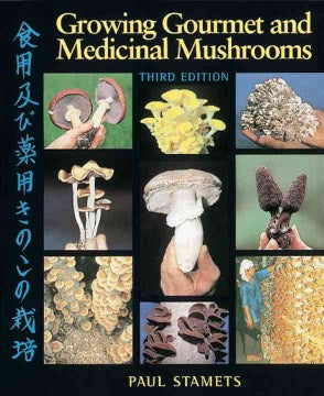 Growing Gourmet and Medicinal Mushrooms - MPHOnline.com