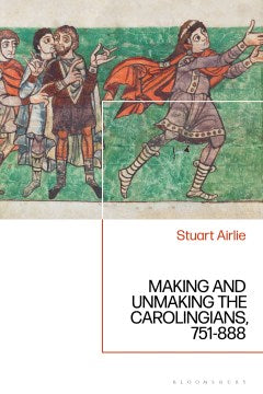 Making and Unmaking the Carolingians - MPHOnline.com