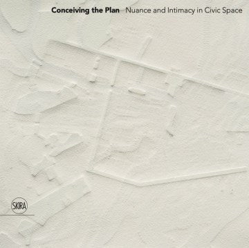 Conceiving the Plan: Nuance and Intimacy in Civic Space - MPHOnline.com