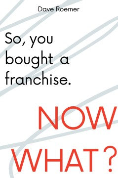 So, You Bought a Franchise - MPHOnline.com