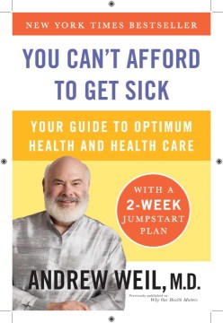 You Can't Afford to Get Sick - Your Guide to Optimum Health and Health Care  (Reprint) - MPHOnline.com