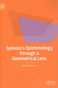 Spinoza?s Epistemology Through a Geometrical Lens - MPHOnline.com