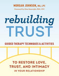 Rebuilding Trust: Guided Therapy Techniques and Activities to Restore Love, Trust, and Intimacy in Your Relationship - MPHOnline.com